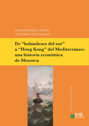 DE HOLANDESES DEL SUR A HONG KONG DEL MEDITERRÁNEO UNA HISTORIA ECONÓMICA DE MENORCA