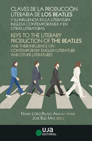 CLAVES DE LA PRODUCCIÓN LITERARIA DE LOS BEATLES Y SU INFLUENCIA EN LA LITERATURA INGLESA CONTEMPORANEA EN OTRAS LITERATURAS