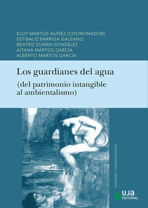 LOS GUARDIANES DEL AGUA DEL PATRIMONIO INTANGIBLE AL AMBIENTALISMO