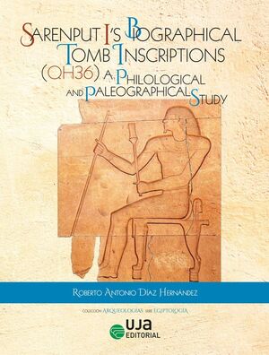 SARENPUT I'S BIOGRAPHICAL TOMB INSCRIPTIONS QH36 A PHILOLOGICAL AND PALAEOGRAPHICALS STUDY