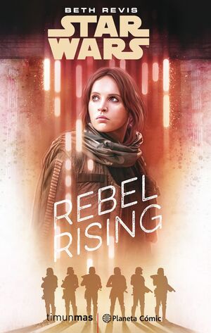 STAR WARS ROGUE ONE REBEL RISING (NOVELA)