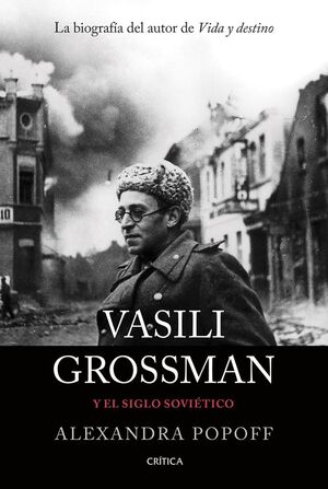 VASILI GROSSMAN Y EL SIGLO SOVIÉTICO