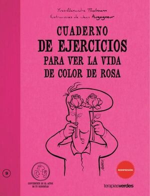 CUADERNO DE EJERCICIOS. VER LA VIDA COLOR DE ROSA