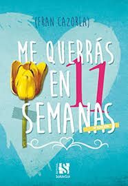 ME QUERRÁS EN 11 SEMANAS