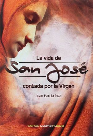 LA VIDA DE SAN JOSÉ CONTADA POR LA VIRGEN