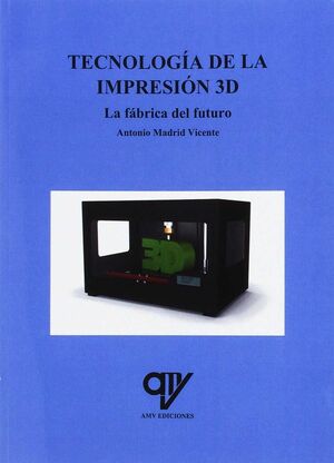 TECNOLOGÍA DE LA IMPRESIÓN 3D