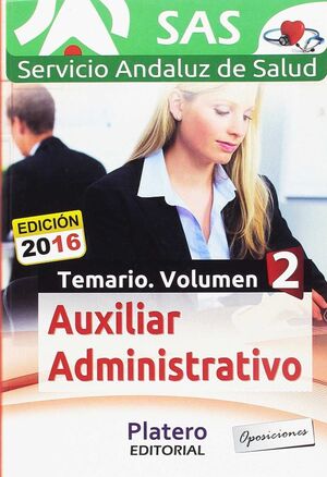 AUXILIAR ADMINISTRATIVO DEL SERVICIO ANDALUZ DE SALUD (SAS). TEMARIO VOLUMEN II