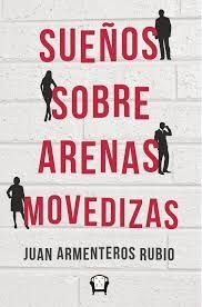 SUEÑOS SOBRE ARENAS MOVEDIZAS