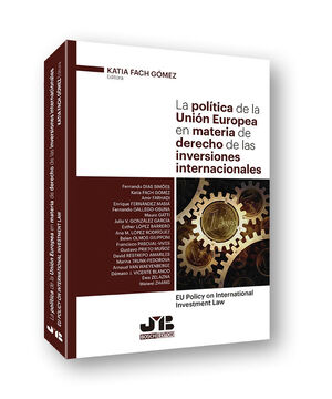 LA POLÍTICA DE LA UNIÓN EUROPEA EN MATERIA DE DERECHO DE LAS INVERSIONES INTERNA