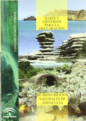 BASES Y CRITERIOS PARA LA DECLARACIÓN DE MONUMENTOS NATURALES DE ANDALUCÍA