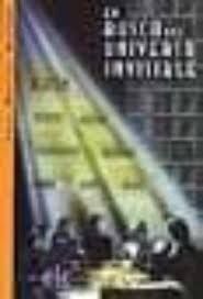 EN BUSCA DEL UNIVERSO INVISIBLE