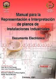 MANUAL PARA LA REPRESENTACIÓN E INTERPRETACIÓN DE PLANOS DE INSTALACIONES INDUSTRIALES