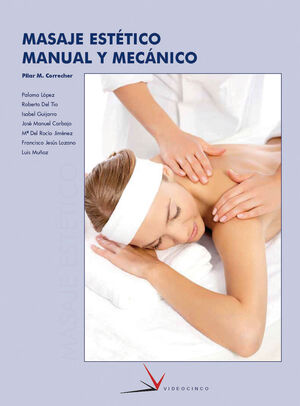 MASAJE ESTÉTICO MANUAL Y MECÁNICO