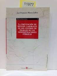 LA PREVENCIÓN DE RIESGOS LABORALES EN LOS CENTROS DE TRABAJO DE LAS ADMINISTRACIONES PÚBLICAS