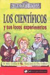 LOS CIENTÍFICOS Y SUS LOCOS EXPERIMENTOS