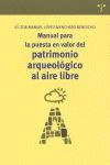 MANUAL PARA LA PUESTA EN VALOR DEL PATRIMONIO ARQUEOLOGICO AL AIRE LIBRE