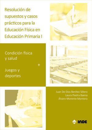 RESOLUCION DE SUPUESTOS Y CASOS PRACTICOS PARA LA EDUCACION FISICA EN EDUCACION PRIMARIA I