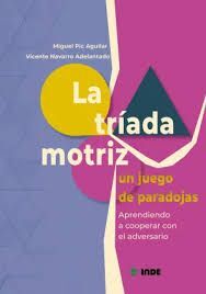 LA TRIADA MOTRIZ UN JUEGO DE PARADOJAS