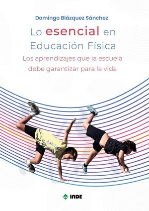 LO ESENCIAL EN EDUCACIÓN FÍSICA