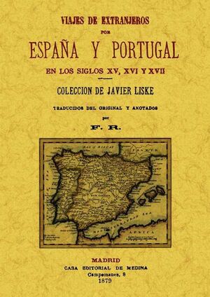 VIAJES DE EXTRANJEROS POR ESPAÑA Y PORTUGAL EN LOS SIGLOS XV XVI Y XVII