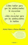 CÓMO HABLAR PARA QUE ADOLESCENTES LE ESCUCHEN Y COMO ESCUCHAR PARA QUE LOS ADOLESCENTES LE HABLEM