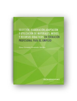 SELECCIÓN, ELABORACIÓN, ADAPTACIÓN Y UTILIZACIÓN DE MATERIALES, MEDIOS Y RECURSO