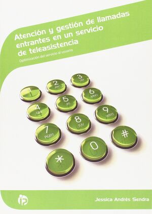 ATENCIÓN Y GESTIÓN DE LLAMADAS ENTRANTES EN UN SERVICIO DE TELEASISTENCIA