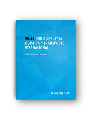INGLÉS PROFESIONAL PARA LOGÍSTICA Y TRANSPORTE INTERNACIONAL