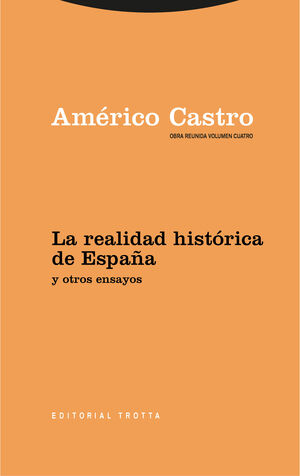 LA REALIDAD HISTORICA DE ESPAÑA Y OTROS ENSAYOS