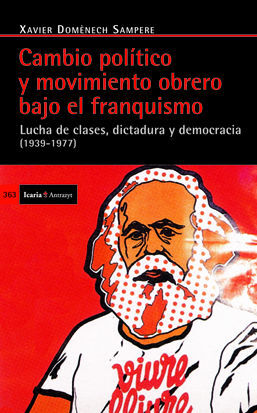 CAMBIO POLÍTICO Y MOVIMIENTO OBRERO BAJO EL FRANQUISMO