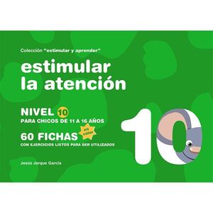 ESTIMULAR LA ATENCIÓN. NIVEL 10 : PARA NIÑOS DE 11 A 16 AÑOS