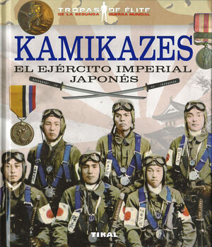KAMIKAZES EL EJERCITO IMPERIAL JAPONES