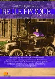 BREVE HISTORIA DE LA BELLE ÉPOQUE 1890-1914