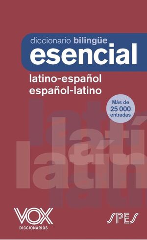 DICCIONARIO BILINGUE ESENCIAL LATINO-ESPAÑOL ESPAÑOL-LATINO