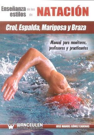 ENSEÑANZA DE LOS ESTILOS DE NATACION CROL ESPALDA MARIPOSA Y BRAZA