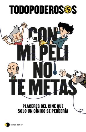 TODOPODEROSOS CON MI PELI NO TE METAS