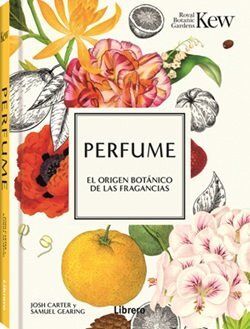 PERFUME EL ORIGEN BOTÁNICO DE LAS FRAGANCIAS