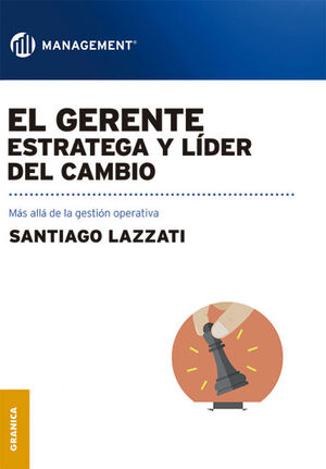 EL GERENTE. ESTRATEGA Y LÍDER DEL CAMBIO