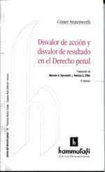 DISVALOR DE ACCIÓN Y DISVALOR DE RESULTADO EN EL DERECHO PENAL