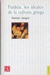 PAIDEIA LOS IDEALES DE LA CULTURA GRIEGA