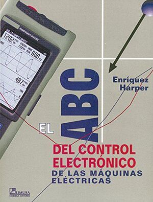 EL ABC DEL CONTROL ELECTRÓNICO DE LAS MAQUINAS ELÉCTRICAS