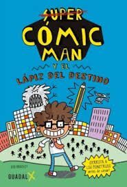 CÓMIC-MAN Y EL LÁPIZ DEL DESTINO
