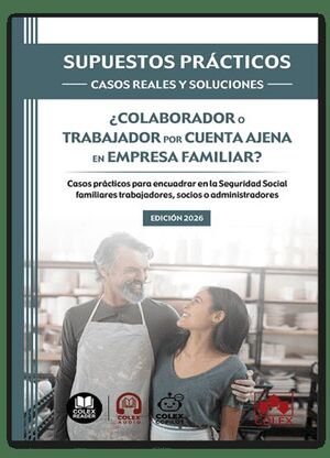 SUPUESTOS PRÁCTICOS CASOS REALES Y SOLUCIONES - ¿COLABORADOR O TRABAJADOR POR C
