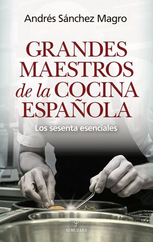 GRANDES MAESTROS DE LA COCINA ESPAÑOLA