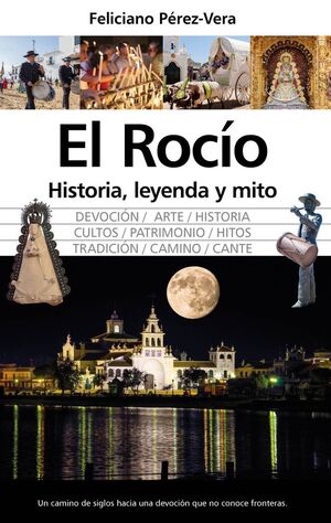 EL ROCÍO HISTORIA LEYENDA Y MITO