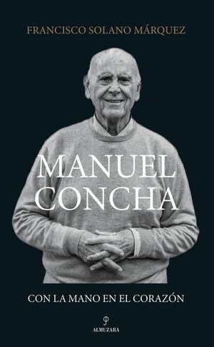MANUEL CONCHA, CON LA MANO EN EL CORAZÓN