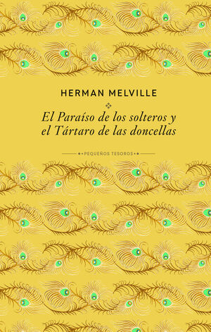 EL PARAÍSO DE LOS SOLTEROS Y EL TÁRTARO DE LAS DONCELLAS