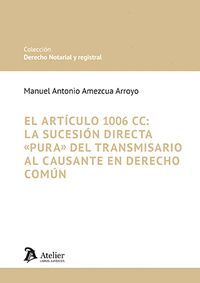 EL ARTICULO 1006 CC: LA SUCESION DIRECTA PURA DEL TRANSMISARIO AL CAUSANTE EN