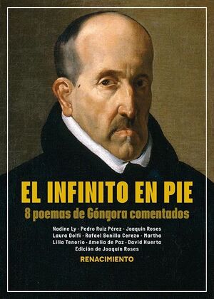 EL INFINITO EN PIE 8 POEMAS DE GÓNGORA COMENTADOS