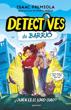 DETECTIVES DE BARRIO 1 QUIÉN ES EL LORO CULO